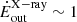 $ \dot E^{\mathrm{X-ray}}_{\mathrm{out}}\sim 1 $