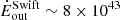 $ \dot E_{\mathrm{out}}^{\mathrm{Swift}}\sim 8\times 10^{43} $