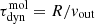 $ \tau_{\mathrm{dyn}}^{\mathrm{mol}}=R/{v}_{\mathrm{out}} $