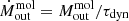 $ \dot{M}^{\mathrm{mol}}_{\mathrm{out}}=M^{\mathrm{mol}}_{\mathrm{out}}/\tau_{\mathrm{dyn}} $