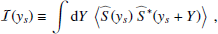 $$ \begin{aligned} \mathcal{I} ({ y}_s) \equiv \displaystyle \int \mathrm{d} Y ~ \left\langle \widehat{S}({ y}_s) ~ \widehat{S}^*({ y}_s + Y) \right\rangle ~, \end{aligned} $$