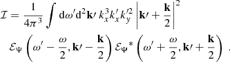 $$ \begin{aligned}&\mathcal{I} = \dfrac{1}{4\pi ^3} \displaystyle \int \mathrm{d} \omega ^{\prime } \mathrm{d} ^2\mathbf k \prime ~ k_x^3 k_x^{\prime } k_{ y}^{\prime 2} \left| \mathbf k \prime + \dfrac{\mathbf{k}}{2} \right|^2 \nonumber \\&\quad {\mathcal{E} _\Psi }\left(\omega ^{\prime } - \dfrac{\omega }{2}, \mathbf k \prime - \dfrac{\mathbf{k}}{2} \right) {\mathcal{E} _\Psi }^*\left(\omega ^{\prime } + \dfrac{\omega }{2}, \mathbf k \prime + \dfrac{\mathbf{k}}{2} \right)~. \end{aligned} $$