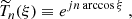 $$ \begin{aligned} \widetilde{T}_n(\xi ) \equiv e^{{j} n \arccos \xi }~, \end{aligned} $$