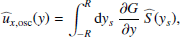 $$ \begin{aligned} {\widehat{u}_{x,\mathrm{osc}}}({ y})&= \displaystyle \int _{-R}^R \mathrm{d} { y}_s ~ \dfrac{\partial G}{\partial { y}} ~ \widehat{S}({ y}_s), \end{aligned} $$