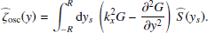 $$ \begin{aligned} {\widehat{\zeta }_{\rm osc}}({ y})&= \displaystyle \int _{-R}^R \mathrm{d} { y}_s ~ \left(k_x^2 G - \dfrac{\partial ^2 G}{\partial { y}^2} \right)~ \widehat{S}({ y}_s). \end{aligned} $$