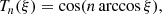 $$ \begin{aligned} T_n(\xi ) = \cos (n\arccos \xi ), \end{aligned} $$