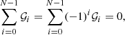 $$ \begin{aligned} \sum _{i=0}^{N-1} \mathcal{G} _i&= \sum _{i=0}^{N-1} (-1)^i \mathcal{G} _i = 0, \end{aligned} $$