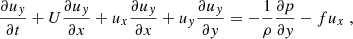$$ \begin{aligned}&\dfrac{\partial u_{ y}}{\partial t} + U\dfrac{\partial u_{ y}}{\partial x} + u_x \dfrac{\partial u_{ y}}{\partial x} + u_{ y} \dfrac{\partial u_{ y}}{\partial y} = -\dfrac{1}{\rho } \dfrac{\partial p}{\partial y} - f u_x~ , \end{aligned} $$