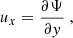 $$ \begin{aligned}&u_x = \dfrac{\partial \Psi }{\partial y}~, \end{aligned} $$