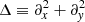 $ \Delta \equiv \partial_x^2 + \partial_{\it y}^2 $
