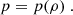 $$ \begin{aligned} p = p(\rho )~. \end{aligned} $$