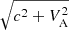$ \sqrt{c^{2}+V_{\mathrm{A}}^{2}} $