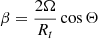 $ \beta = \frac{2 \Omega}{R_{t}} \cos \Theta $