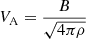 $ V_{\mathrm{\mathrm{A}}} = \frac{B}{\sqrt{4 \pi \rho}} $