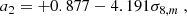 $$ \begin{aligned} a_2&= +0.877 - 4.191\sigma _{8,m}\ ,\end{aligned} $$