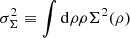 $ \sigma^2_\Sigma \equiv \int \mathrm{d}\rho \rho \Sigma^2(\rho) $