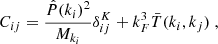 $$ \begin{aligned} C_{ij} = \frac{\hat{P}(k_i)^2}{M_{k_i}} \delta ^K_{ij} +k_F^3 \bar{T} (k_i,k_j) \ , \end{aligned} $$