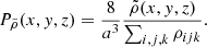 $$ \begin{aligned} P_{\tilde{\rho }}(x,y,z) =\frac{8}{a^3}\frac{\tilde{\rho }(x,y,z) }{ \sum _{i,j,k}\rho _{ijk}}. \end{aligned} $$