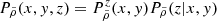 $ P_{\tilde{\rho}}(x,y,z) = P^z_{\tilde\rho}(x,y) P_{\tilde{\rho}}(z|x,y) $