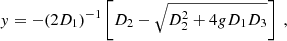 $$ \begin{aligned} y&= -(2D_1)^{-1}\left[D_2-\sqrt{D_2^2+4gD_1D_3}\right]\ , \end{aligned} $$