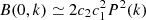 $ B(0,k) \simeq 2c_2c_1^2P^2(k) $