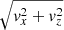 $ \sqrt{\mathit{v}_x^2+\mathit{v}_z^2} $