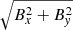 $ \sqrt{B_x^2+B_{\mathit{y}}^2} $