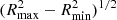 $ (R_{\max}^2-R_{\min}^2)^{1/2} $