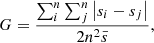 $$ \begin{aligned} G = \frac{\sum _{i}^{n} \sum _{j}^{n} \left| s_{i} - s_{j} \right|}{2n^2\bar{s}}, \end{aligned} $$