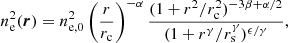 $$ \begin{aligned} n_{\rm e}^2(\boldsymbol{r}) = n_{\mathrm{e},0}^2 \left(\frac{r}{r_{\rm c}}\right)^{-\alpha }\frac{(1+r^2/r_{\rm c}^2)^{-3\beta +\alpha /2}}{(1+r^\gamma /r_{\rm s}^\gamma )^{\epsilon / \gamma }} ,\end{aligned} $$