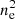 $ n_{{\rm e}}^2 $