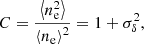 $$ \begin{aligned} C = \frac{\left< n_{\rm e}^2 \right>}{\left< n_{\rm e} \right>^2} = 1 + \sigma _\delta ^2 ,\end{aligned} $$