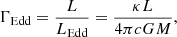 $$ \begin{aligned} \Gamma _{\rm Edd}=\frac{L}{L_{\rm Edd}}=\frac{\kappa L}{4\pi cGM}, \end{aligned} $$