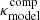 $ \kappa_{\mathrm{model}}^{\mathrm{comp}} $