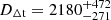 $ D_{\mathrm{\Delta t}} = 2180_{-271}^{+472} $