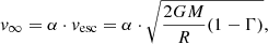 $$ \begin{aligned} v_\infty = \alpha \cdot v_{\rm esc} = \alpha \cdot \sqrt{\dfrac{2GM}{R}(1-\Gamma )}, \end{aligned} $$