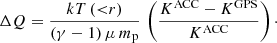 $$ \begin{aligned} \Delta Q = \frac{kT\,({ < }r)}{(\gamma -1)\,\mu \,m_{\rm p}}\,\left(\frac{K^\mathrm{ACC} - K^\mathrm{GPS}}{K^\mathrm{ACC}}\right)\cdot \end{aligned} $$