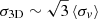$ \sigma_{\mathrm{3D}} \sim \sqrt{3}\,\langle\sigma_{v}\rangle $