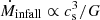 $ \dot{M}_\mathrm{infall} \propto c_\mathrm{s}^3 / G $