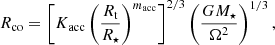 $$ \begin{aligned} R_\mathrm{co} = \left[ K_\mathrm{acc} \left( \frac{R_\mathrm{t} }{R_\star }\right)^{m_\mathrm{acc} } \right]^{2/3} \left( \frac{G M_\star }{\Omega ^2} \right)^{1/3} , \end{aligned} $$