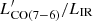 $ L_{\rm CO(7{-}6)}^\prime / L_{\rm IR} $