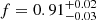 $ f=0.91_{-0.03}^{+0.02} $