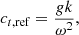 $$ \begin{aligned} c_{t,\mathrm {ref}}= \frac{g k}{\omega ^2}, \end{aligned} $$
