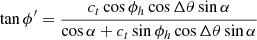 $$ \begin{aligned}&\tan \phi ^\prime = \frac{ c_t \cos \phi _h\cos \Delta \theta \sin \alpha }{\cos \alpha + c_t \sin \phi _h\cos \Delta \theta \sin \alpha }\end{aligned} $$