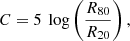 $$ \begin{aligned} C = 5~\log \left(\frac{R_{80}}{R_{20}}\right), \end{aligned} $$