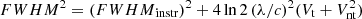 $ {FWHM}^2=({FWHM}_{\rm instr})^2+4\ln2\,(\lambda/c)^2(V_{\rm t}+V_{\rm nt}^2) $