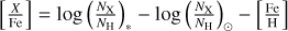 $\left[ {{X \over {{\rm{Fe}}}}} \right] = \log {\left( {{{{N_{\rm{X}}}} \over {{N_{\rm{H}}}}}} \right)_*} - \log {\left( {{{{N_{\rm{X}}}} \over {{N_{\rm{H}}}}}} \right)_ \odot } - \left[ {{{{\rm{Fe}}} \over {\rm{H}}}} \right]$