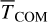 ${\overline T _{{\rm{COM}}}}$