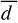 $\overline d $