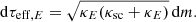 $$ \begin{aligned} \mathrm{d}\tau _{\mathrm{eff},E} = \sqrt{\kappa _{E}(\kappa _{\rm sc}+\kappa _{E})}\,\mathrm{d}m. \end{aligned} $$